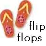 Flip flops